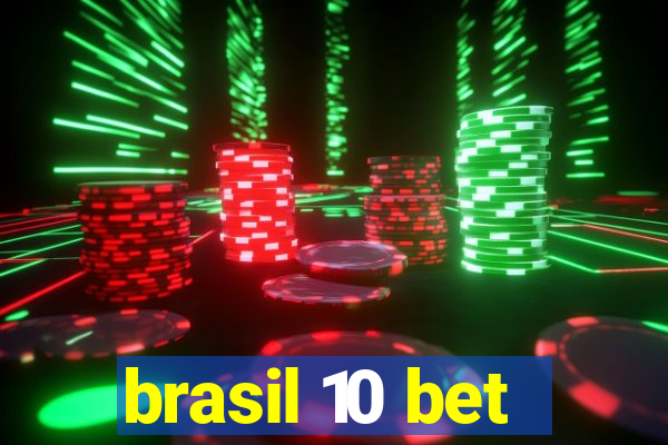 brasil 10 bet